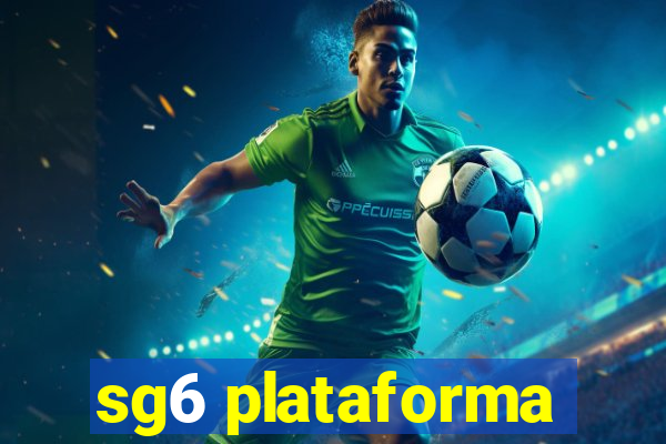 sg6 plataforma